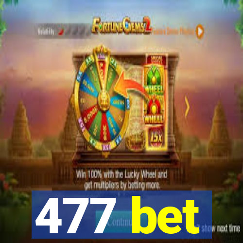 477 bet